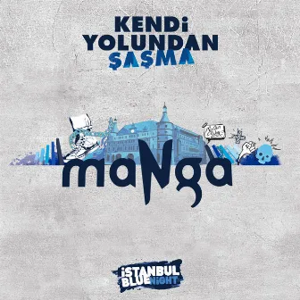 Kendi Yolundan Şaşma by maNga