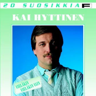 20 Suosikkia / Vieläkin vieläkin vaan by Kai Hyttinen