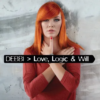 Love, Logic & Will by Debbi