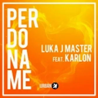 Perdoname by Luka J Master