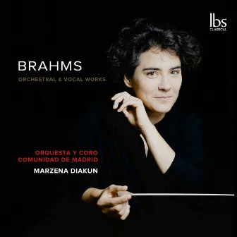 Brahms Orchestral & Vocal Works by Orquesta y Coro de la Comunidad de Madrid