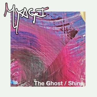 The Ghost / Shine by Myagi