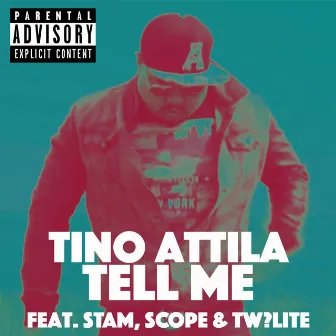 Tell Me by Tino Attila