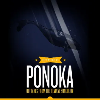 Outtakes From The Revival Songbook by Ponoka