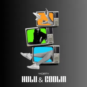 Hulu & Coolin by YkDirty