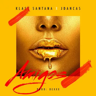 Amigos by Klass Santana