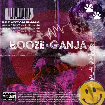 Booze & Ganja by De PartyAnimals