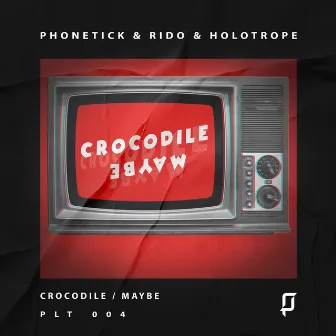 Crocodile / Maybe by Phonetick