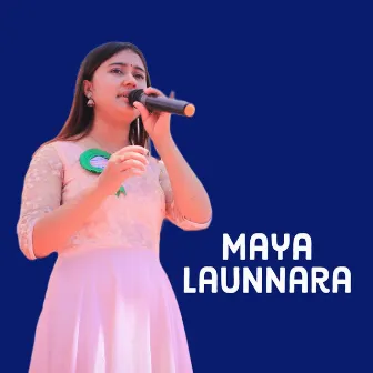 Maya Launnara by Rachana Rimal