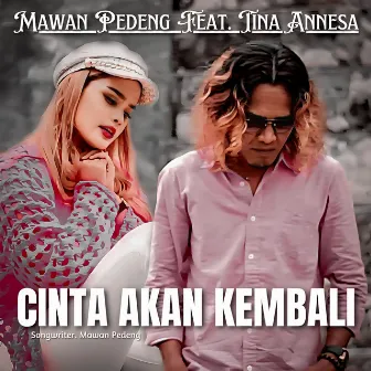 Cinta Akan Kembali by Mawan Pedeng