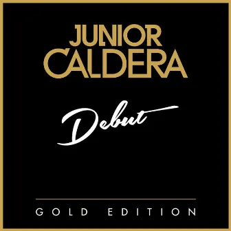 Debut (Gold Edition) by Junior Caldera