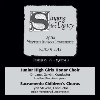 2012 American Choral Directors Association, Western Division (ACDA): Junior High Girls Honor Choir & Sacramento Children’s Chorus by Janet Galvan