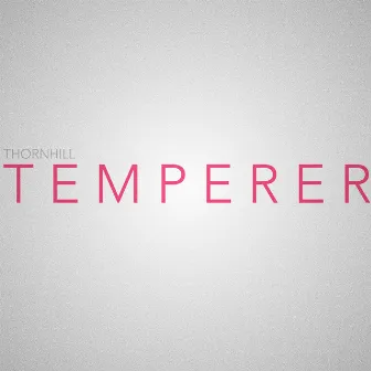 Temperer by Thornhill