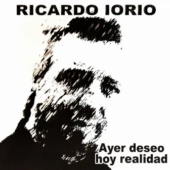 Ayer Deseo Hoy Realidad by Ricardo Iorio