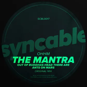 The Mantra (Out of Buddhas Head There Are Ants On Mars) by OHHM