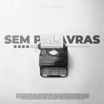 Sem Palavras by Casa Aberta