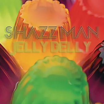 Jelly Belly (feat. Julie Anne Higgins) by Shazz Man