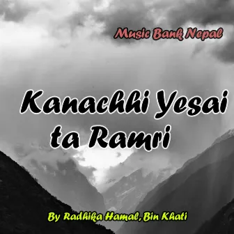 Kanachhi Yesai Ta Ramri by Bin Khati