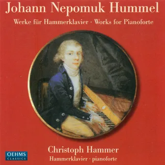 Hummel, J.N.: Piano Sonatas Nos. 2 and 3 / Variations, Op. 57 / La Bella Capricciosa by Christoph Hammer