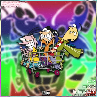 Ed, Edd, and Eddy (Out The Trap) by Vanquish