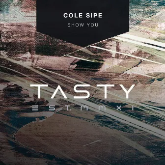 Show You by Cole Sipe