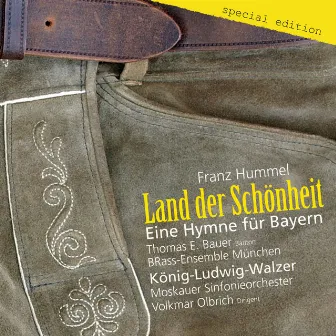 Hummel: Land der Schönheit, Eine Hymne für Bayern by Franz Hummel