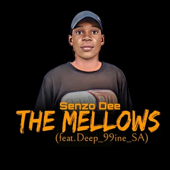 The Mellows by Senzo Dee