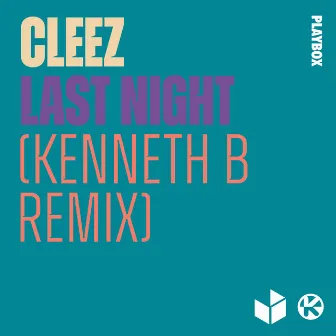 Last Night (Kenneth B Remix) by Kenneth B