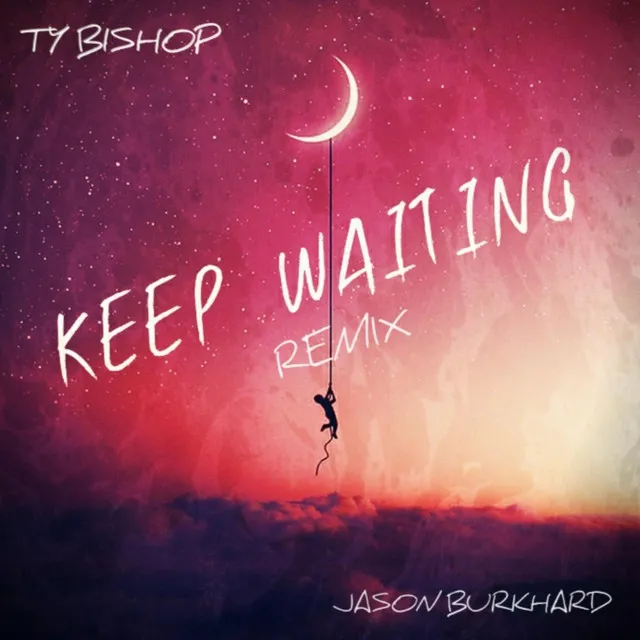 Keep Waiting - Remix