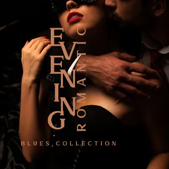 Evening Romantic Blues Collection: Sensual Blues Relaxation, Soulful Instrumental Freedom, Midnight with Guitar and Sax Background by Jaz Blues