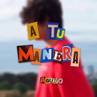 A Tu Manera by Agudo