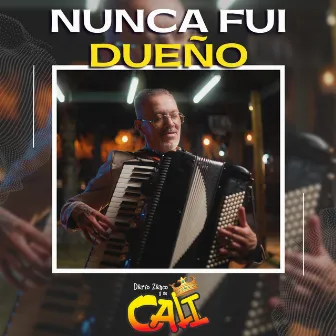 Nunca fui dueño by Grupo Cali