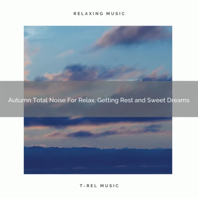 Autumn Colourful Melodies For Relax, Spiritual Healing and Good Night