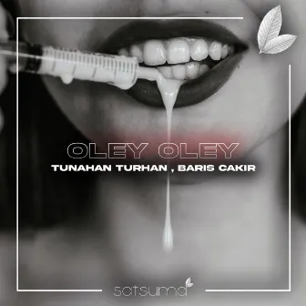 Oley Oley by Tunahan Turhan