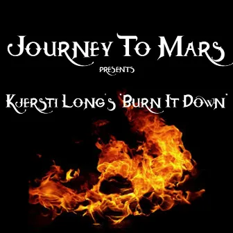 Burn It Down by Journey To Mars