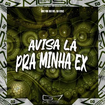 Avisa Lá pra Minha Ex by DJ CSC