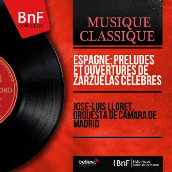 Espagne: Préludes et ouvertures de zarzuelas célèbres (Mono Version) by Jose Luis Lloret