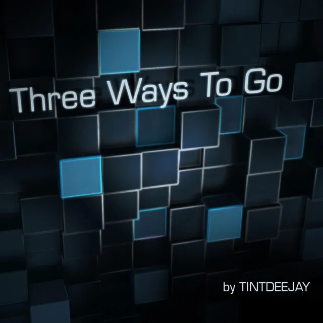 Three Ways To Go - Original Mix