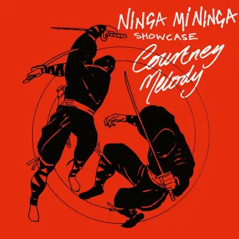 Ninja Mi Ninja Show Case by Courtney Melody