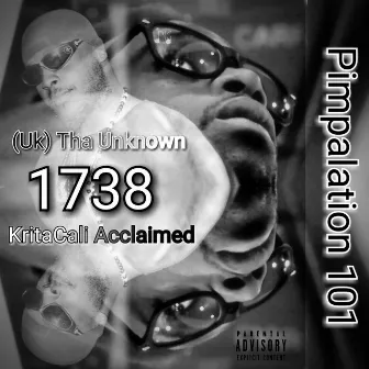 1738 (KritaCali Acclaimed) [Pimpalation 101] by (Uk) Tha Unknown