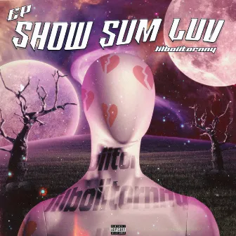 SHOW SUN LUV by LILBOIITORNNY