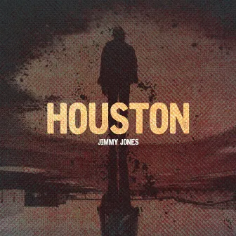 Houston by Jimmy Jones