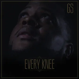 Every Knee by GS