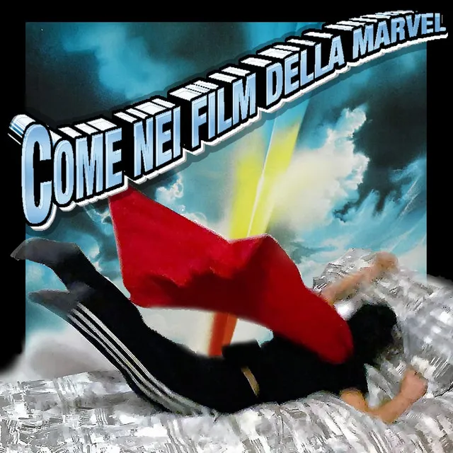 Come nei Film della Marvel