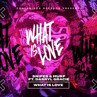 What Is Love by SNIPES