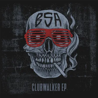 Clubwalker EP by BSA