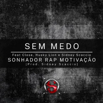 Sem Medo by Sonhador Rap Motivação