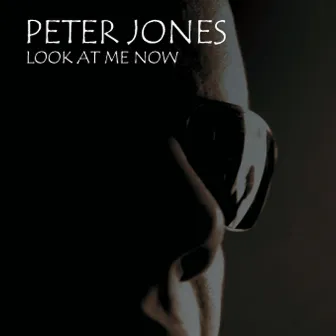 Look At Me Now by Peter Jones