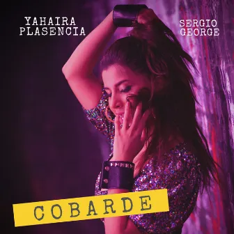 Cobarde (feat. Sergio George) by Yahaira Plasencia