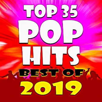 Top 35 Pop Hits! Best of 2019 by Ultimate Pop Hits! Factory